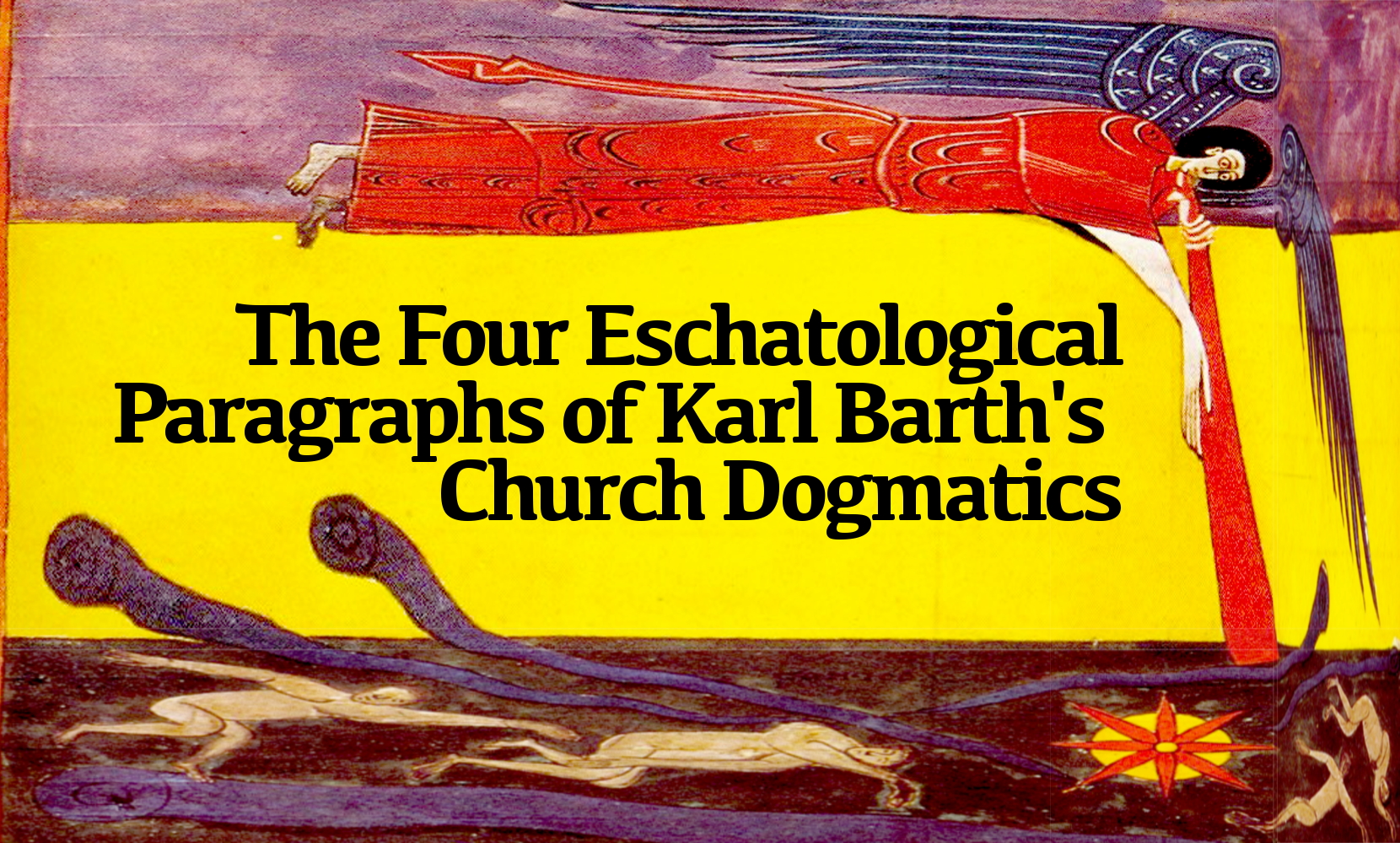 the-four-eschatological-paragraphs-of-karl-barth-church-dogmatics
