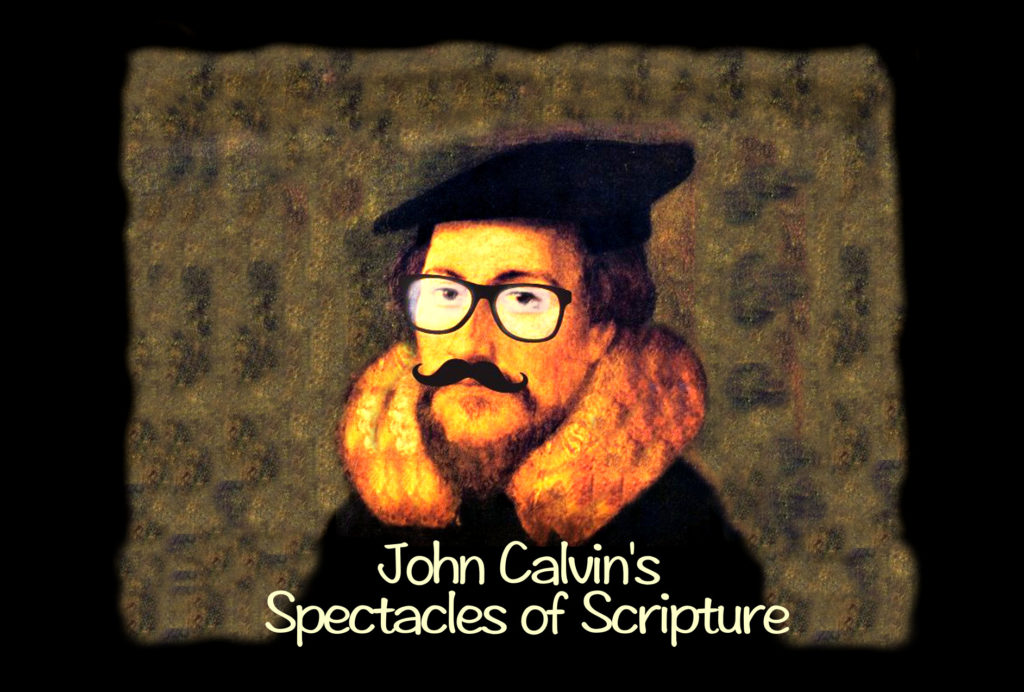 John Calvin s Spectacles Of Scripture The PostBarthian john-calvin-s-spectacles-of-scripture-the-postbarthian